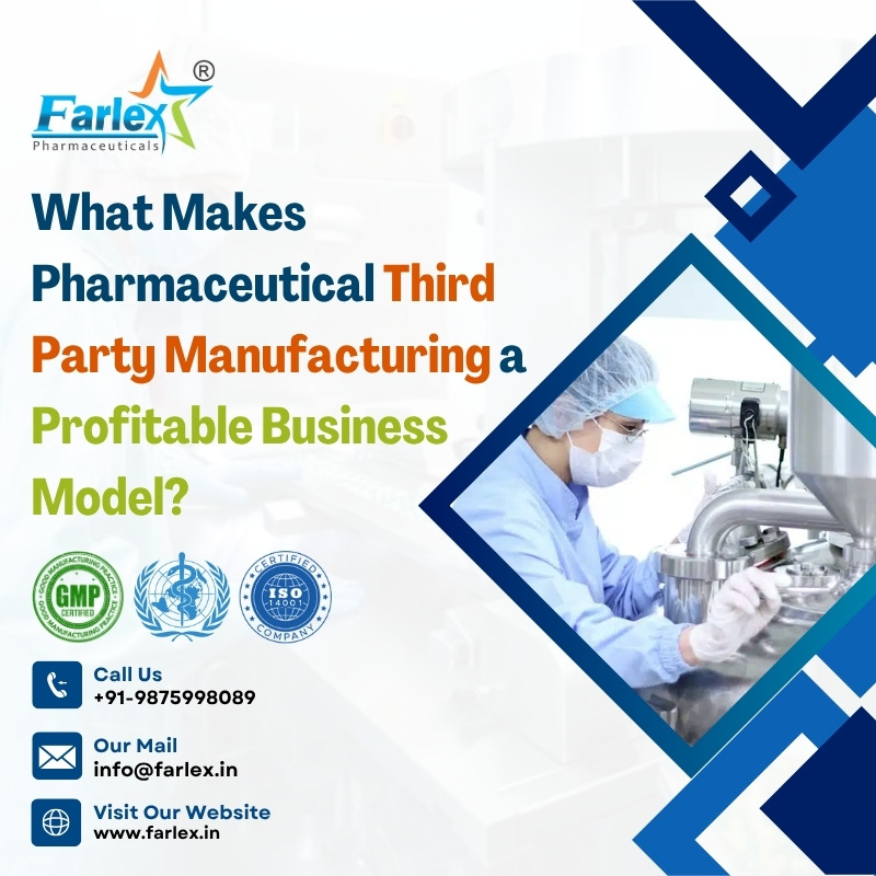farlex|What Makes Pharmaceutical Third Party Manufacturing a Profitable Business Model? 